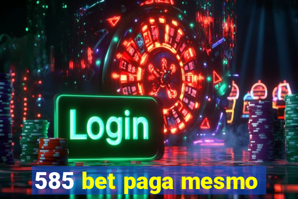 585 bet paga mesmo